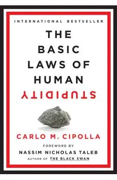 The Basic Laws of Human Stupidity - Carlo M. Cipolla