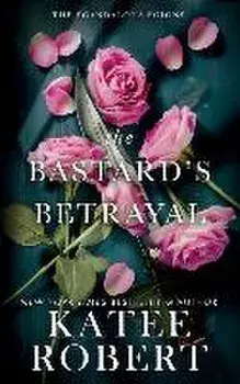 The Bastard's Betrayal, Paperback/Katee Robert