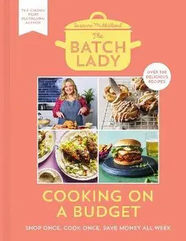 The Batch Lady: Cooking on a Budget, Hardback/Suzanne Mulholland