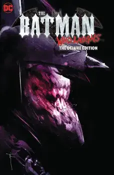 The Batman Who Laughs: The Deluxe Edition, Hardcover/Scott Snyder