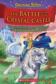 The Battle for Crystal Castle, Hardcover/Geronimo Stilton