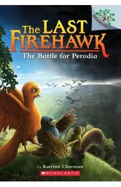 The Battle for Perodia: A Branches Book (the Last Firehawk #6), Volume 6 - Katrina Charman