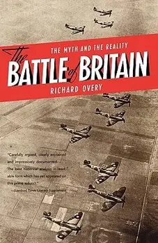 The Battle of Britain: The Myth and the Reality, Paperback/Richard Overy