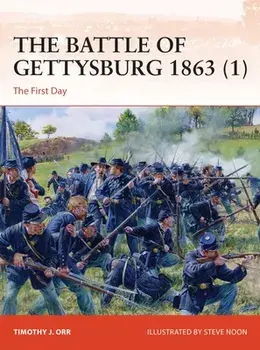 The Battle of Gettysburg 1863 (1). The First Day, Paperback/Timothy J. Orr