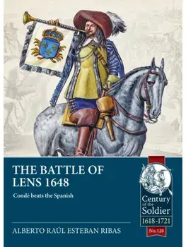 The Battle of Lens 1648. Conde beats the Spanish, Paperback/Alberto Raul Esteban Ribas