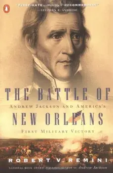 The Battle of New Orleans: Andrew Jackson and America's First Military Victory, Paperback/Robert V. Remini