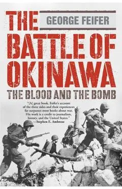 The Battle of Okinawa: The Blood And The Bomb - George Feifer