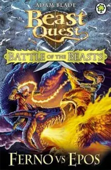 The Battle of the Beasts. Ferno Vs Epos, Paperback/Adam Blade