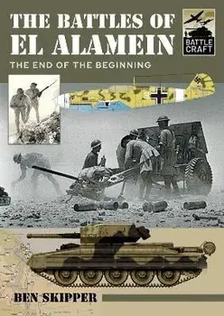 The Battles of El Alamein. The End of the Beginning, Paperback/Skipper, Ben