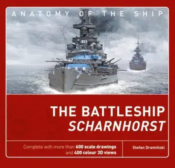 The Battleship Scharnhorst, Hardcover/Stefan Draminski