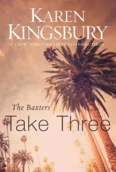 The Baxters Take Three, Paperback/Karen Kingsbury