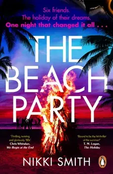 The Beach Party. Escape to Mallorca with the hottest, twistiest thriller of 2023, Paperback/Nikki Smith
