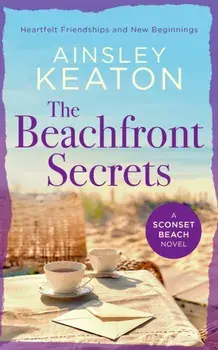 The Beachfront Secrets. A Sconset Beach novel, Paperback/Ainsley Keaton