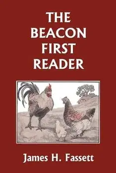 The Beacon First Reader (Color Edition) (Yesterday's Classics), Paperback/James H. Fassett