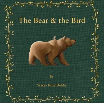The Bear and the Bird, Paperback/Stacey Hobbs