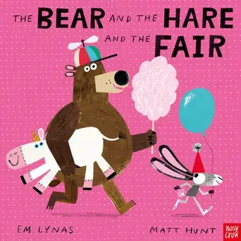 The Bear and the Hare and the Fair, Paperback/Em Lynas