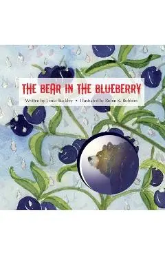 The Bear in the Blueberry - Linda Buckley