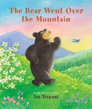 The Bear Went Over the Mountain, Hardcover/Iza Trapani