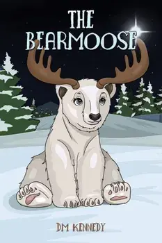 The Bearmoose, Hardback/DM Kennedy