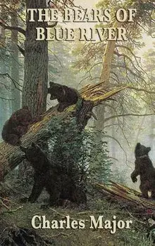 The Bears of Blue River, Hardcover/Charles Major