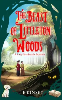 The Beast of Littleton Woods, Paperback/T E Kinsey