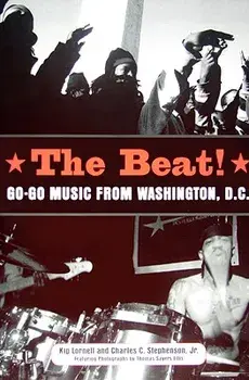 The Beat: Go-Go Music from Washington, D.C., Paperback/Kip Lornell