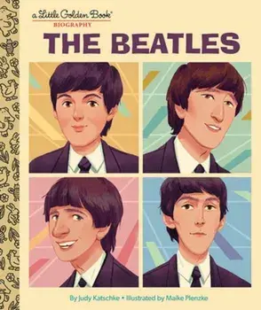 The Beatles: A Little Golden Book Biography, Hardback/Maike Plenzke