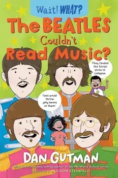 The Beatles Couldn't Read Music?, Paperback/Dan Gutman