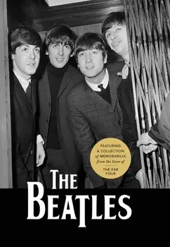 The Beatles. Featuring a Collection of Memorabilia from the Lives of The Fab Four, Hardback/Richard Havers
