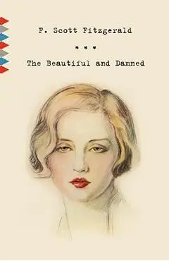 The Beautiful and Damned - F. Scott Fitzgerald