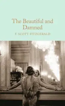 The Beautiful and Damned, Hardcover/F. Scott Fitzgerald