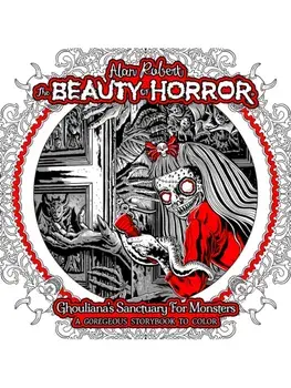 The Beauty of Horror: Ghouliana's Sanctuary for Monsters. A GOREgeous Storybook to Color, Paperback/Alan Robert