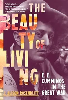 The Beauty of Living. E. E. Cummings in the Great War, Paperback/***