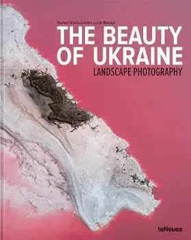 The Beauty of Ukraine. Landscape Photography, Hardback/Lucia Bondar