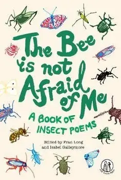 The Bee Is Not Afraid Of Me. A Book of Insect Poems, Paperback/***