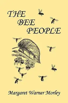 The Bee People (Yesterday's Classics)/Margaret W. Morley