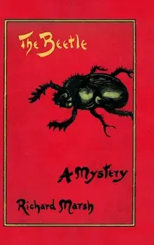 The Beetle: A Mystery, Hardcover/Richard Marsh