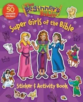 The Beginner's Bible Super Girls of the Bible Sticker and Activity Book, Paperback/Zondervan