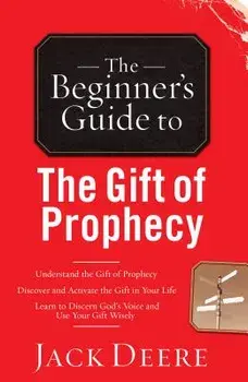 The Beginner's Guide to the Gift of Prophecy, Paperback/Jack Deere