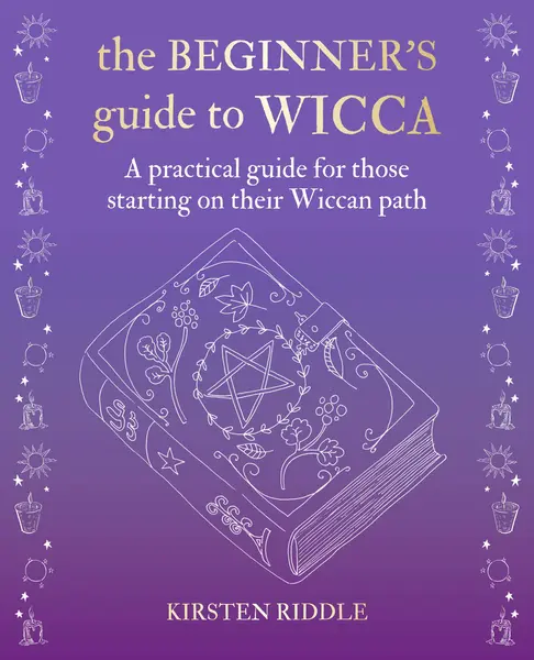 The Beginner’s Guide to Wicca | Kirsten Riddle
