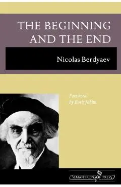 The Beginning and the End - Nikolai Berdyaev