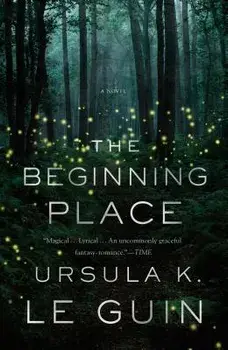 The Beginning Place, Paperback/Ursula K. Le Guin