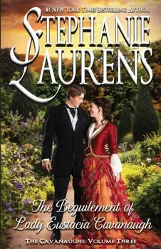 The Beguilement of Lady Eustacia Cavanaugh, Paperback/Stephanie Laurens