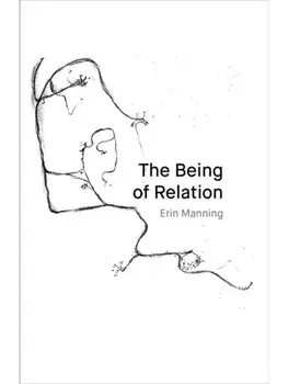 The Being of Relation, Paperback/Erin Manning