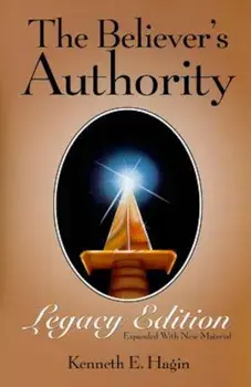 The Believer's Authority Legacy Edition, Paperback/Kenneth E. Hagin