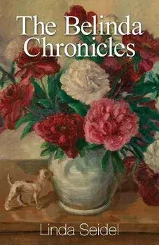 The Belinda Chronicles, Paperback/Linda Seidel