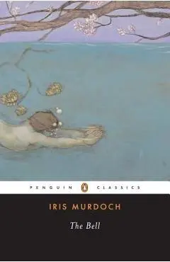 The Bell - Iris Murdoch