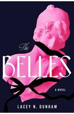 The Belles - Lacey N. Dunham