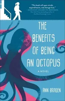 The Benefits of Being an Octopus, Paperback/Ann Braden