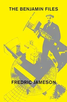 The Benjamin Files, Hardcover/Fredric Jameson